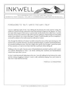 inkwell the evergreen state college writing center reprinted from inkwell volume 6 • evergreen.edu/writingcenter/inkwell foreword to “but i write the way I talk” I am on a tightrope made of wire. I am walking the l