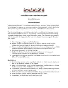 Festivals/Events Internship Program Spring 2015 Semester Position Description The festivals/events intern is a part-time unpaid practicum. The intern reports to the director of festivals and learns about the successful p