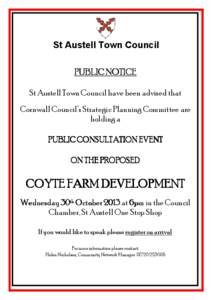 St Austell Town Council PUBLIC NOTICE St Austell Town Council have been advised that Cornwall Council’s Strategic Planning Committee are holding a PUBLIC CONSULTATION EVENT