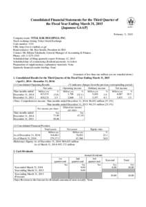 Consolidated Financial Statements for the Third Quarter of the Fiscal Year Ending March 31, 2015 [Japanese GAAP] February 5, 2015 Company name: VITAL KSK HOLDINGS, INC. Stock exchange listing: Tokyo Stock Exchange