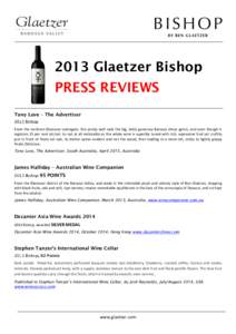 2013 Glaetzer Bishop PRESS REVIEWS Tony Love – The Advertiser From the northern Ebenezer subregion, this pretty well nails the big, bold, generous Barossa shiraz genre, and even though it registers 15 per cent alc/vol.