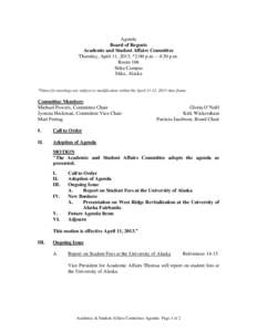 Agenda Board of Regents Academic and Student Affairs Committee Thursday, April 11, 2013; *2:00 p.m. – 4:30 p.m. Room 106 Sitka Campus