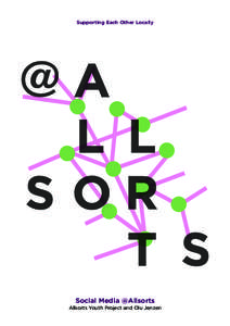 Supporting Each Other Locally  Social Media @Allsorts Allsorts Youth Project and Olu Jenzen