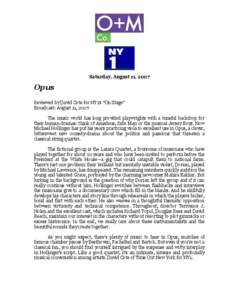 Saturday, August 11, 2007  Opus Reviewed by David Cote for NY1’s “On Stage” Broadcast: August 11, 2007 The music world has long provided playwrights with a tuneful backdrop for