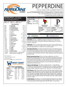 PEPPERDINE 2014 SOCCER GAME NOTES NCAA TOURNAMENT RD 2: Pepperdine vs. Illinois State Nov[removed]  Drake Stadium (UCLA)  Los Angeles, Calif.  COMPETING WITH PURPOSE