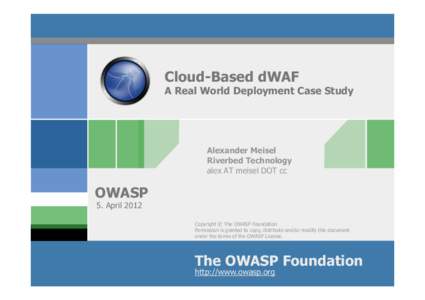 Cloud-Based dWAF  A Real World Deployment Case Study Alexander Meisel Riverbed Technology