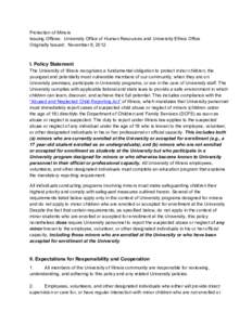 Protection of Minors Issuing Offices:  University Office of Human Resources and University Ethics Office Originally Issued:  November 8, 2012 I. Policy Statement The University of Illinois recogni