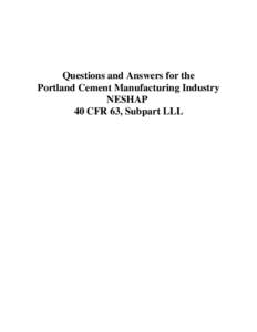 Questions and Answers for the Portland Cement Manufacturing Industry NESHAP 40 CFR 63, Subpart LLL  What is the legal status of this guide?