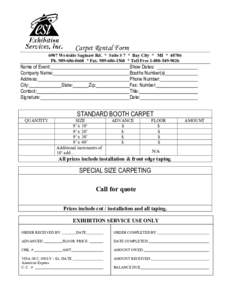 Carpet Rental Form 6907 Westside Saginaw Rd. * Suite # 7 * Bay City * MI * 48706 Ph[removed] * Fax[removed] * Toll Free[removed]Name of Event: Company Name: