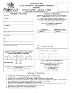 HOUSING FORM  CIDR: Innovative Data Systems Research #2194X3 January 4, 2005 – January 7, 2005 Three Nights Full time participation only