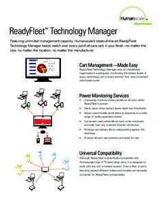 ReadyFleet Technology Manager TM Featuring unlimited management capacity, Humanscale’s state-of-the-art ReadyFleet Technology Manager keeps watch over every point-of-care cart in your fleet—no matter the size, no mat