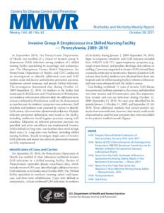 Morbidity and Mortality Weekly Report Weekly / Vol[removed]No. 42 October 28, 2011  Invasive Group A Streptococcus in a Skilled Nursing Facility