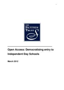 1  _______________________________ Open Access: Democratising entry to Independent Day Schools March 2012