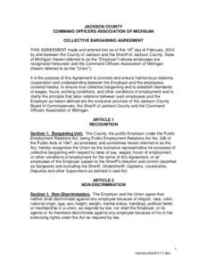 JACKSON COUNTY COMMAND OFFICERS ASSOCIATION OF MICHIGAN COLLECTIVE BARGAINING AGREEMENT THIS AGREEMENT made and entered into as of this 16th day of February, 2010 by and between the County of Jackson and the Sheriff of J