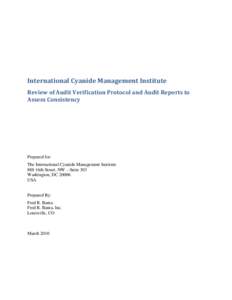 International Cyanide Management Institute Review of Audit Verification Protocol and Audit Reports to Assess Consistency Prepared for: The International Cyanide Management Institute