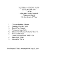 Regional Services Council Agenda Friday, May 25, 2012 7:30 am Department of Child Services Tippecanoe County 250 Main Street, 3rd Floor