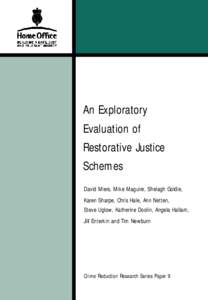 An Exploratory Evaluation of Restorative Justice Schemes David Miers, Mike Maguire, Shelagh Goldie, Karen Sharpe, Chris Hale, Ann Netten,