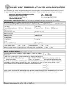 OREGON WHEAT COMMISSION APPLICATION & QUALIFICATION FORM This form assists the Oregon Department of Agriculture Director and staff in evaluating the qualifications of an applicant for appointment to Oregonʼs agricultura