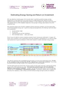 Estimating Energy Saving and Return on Investment ISC was asked by a leading paper mill to provide help in quantifying potential energy savings. Replacement of fixed-speed fans and pump drives by variable-speed drives (V