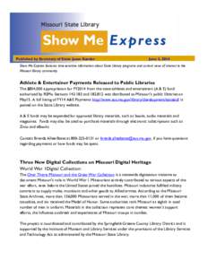 Published by Secretary of State Jason Kander  June 3, 2014 Show Me Express features time-sensitive information about State Library programs and current news of interest to the Missouri library community.