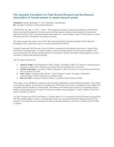 The Canadian Foundation on Fetal Alcohol Research and the Brewers Association of Canada partner to award research grants Published: Tuesday, September 11, 2012, Saskatoon, Saskatchewan By: Canadian Foundation on Fetal Al