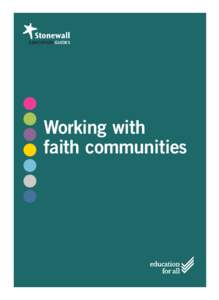 faith_4 col_Stonewall guide[removed]:56 Page 2  EDUCATION GUIDES Working with faith communities