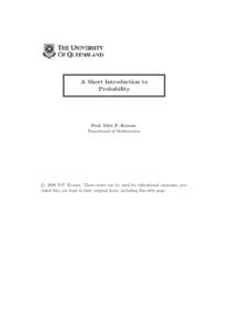 A Short Introduction to Probability Prof. Dirk P. Kroese Department of Mathematics