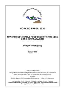 WORKING PAPER[removed]TOWARD SUSTAINABLE FOOD SECURITY: THE NEED FOR A NEW PARADIGM Pantjar Simatupang March 1999