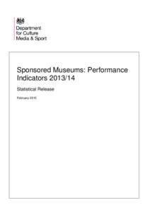 Sponsored Museums: Performance Indicators[removed]Statistical Release February 2015  2