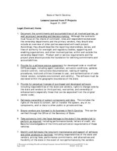 State of North Carolina Lessons Learned from IT Projects August 31, 2007 Legal (Contract) Items 1. Document the commitments and accountabilities of all involved parties, as well as project ownership and decision-making. 