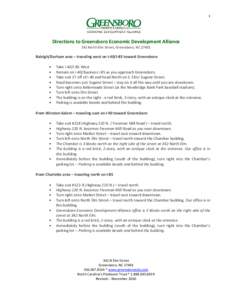 1  Directions to Greensboro Economic Development Alliance 342 North Elm Street, Greensboro, NC[removed]Raleigh/Durham area – traveling west on I-40/I-85 toward Greensboro