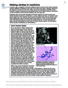 7  Making strides in medicine A century ago, a diagnosis of juvenile diabetes was an almost certain death sentence. Children affected by diabetes rarely lived more than a few years. However, thanks to the discovery of in