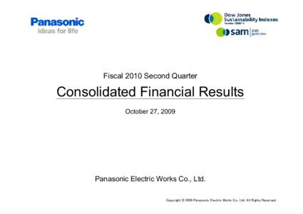 Fiscal 2010 Second Quarter  Consolidated Financial Results October 27, 2009  Panasonic Electric Works Co., Ltd.