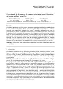 RenPar’17 / SympA’CFSE’5 / JC’2006 Canet en Roussillon, 4 au 6 octobre 2006 Un protocole de découverte de ressources optimisé pour l’allocation de ressources dans les grilles Emmanuel Jeanvoine