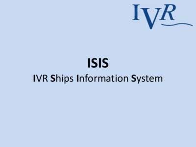 ISIS IVR Ships Information System Online database •