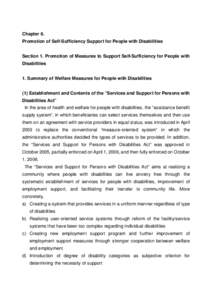 Chapter 6. Promotion of Self-Sufficiency Support for People with Disabilities Section 1. Promotion of Measures to Support Self-Sufficiency for People with Disabilities 1. Summary of Welfare Measures for People with Disab