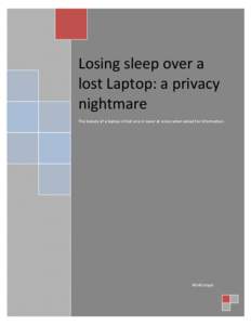Losing sleep over a lost Laptop: a privacy nightmare The beauty of a laptop is that one is never at a loss when asked for information.  WinEncrypt