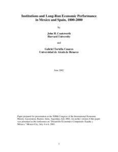 Institutions and Long-Run Economic Performance in Mexico and Spain, by John H. Coatsworth Harvard University and