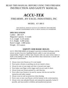 READ THIS MANUAL BEFORE USING THIS FIREARM  INSTRUCTION AND SAFETY MANUAL ACCU-TEK FIREARMS , BY EXCEL INDUSTRIES, INC
