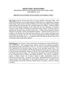 PRESENTERS’ BIOGRAPHIES PRESESSION ORIENTATION PROGRAM FOR NEW LEGISLATORS NOVEMBER 30, 2010 BRIEFING ON ECONOMIC DEVELOPMENT AND ENERGY TOPICS  Jim Groth joined the Nevada State Office of Energy (NSOE) in December 200