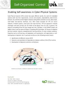 Self-Organized Control Enabling Self-awareness in Cyber-Physical Systems Cyber-Physical Systems (CPS) connect two quite different worlds, the world of embedded systems (with real-time requirements, sensors and actuators,