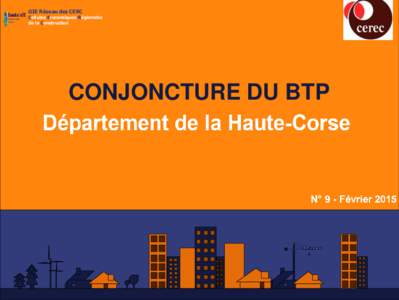 GIE Réseau des CERC Cellules Economiques Régionales de la Construction CONJONCTURE DU BTP