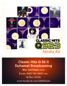Media Kit Classic Hits Q 92-3 Duhamel Broadcasting Web: Q923Radio.com Studio: ([removed]Q923