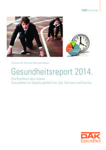 DAKForschung  Analyse der Arbeitsunfähigkeitsdaten Gesundheitsreport[removed]Die Rushhour des Lebens.