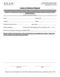 Nathan Weiss Graduate College Office of Graduate Student Services East Campus, Room 218A Leave of Absence Request Current graduate students in good academic standing, with no current restrictions on their account should 