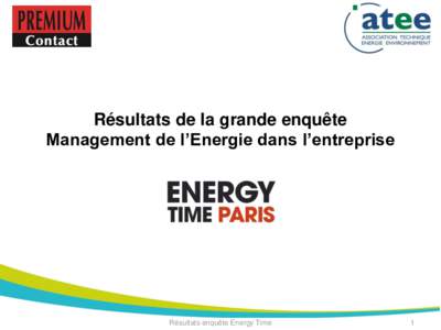 Résultats de la grande enquête Management de l’Energie dans l’entreprise Résultats enquête Energy Time  1