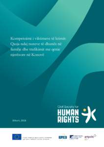 Kompensimi i viktimave të krimit: Qasja ndaj rasteve të dhunës në familje dhe trafikimit me qenie njerëzore në Kosovë  Shkurt, 2018