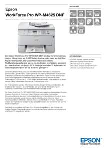 DATASHEET  Epson WorkForce Pro WP-M4525 DNF  Der Epson WorkForce Pro WP-M4525 DNF ist ideal für Unternehmen,