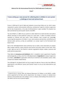 Abstract for the International Society for Child Indicators Conference Oned 1 France setting up a new process for collecting data in children in care system: a challenge at local and national level.