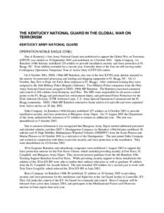 THE KENTUCKY NATIONAL GUARD IN THE GLOBAL WAR ON TERRORISM KENTUCKY ARMY NATIONAL GUARD OPERATION NOBLE EAGLE (ONE): One of Kentucky’s first Army National Guard unit mobilized to support the Global War on Terrorism (GW